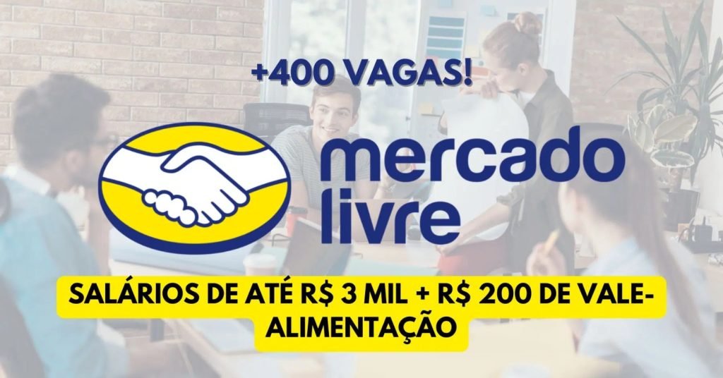 Mercado Livre abre mais de 400 vagas com salários de R$ 3.000 e benefícios; oportunidades home office e presenciais