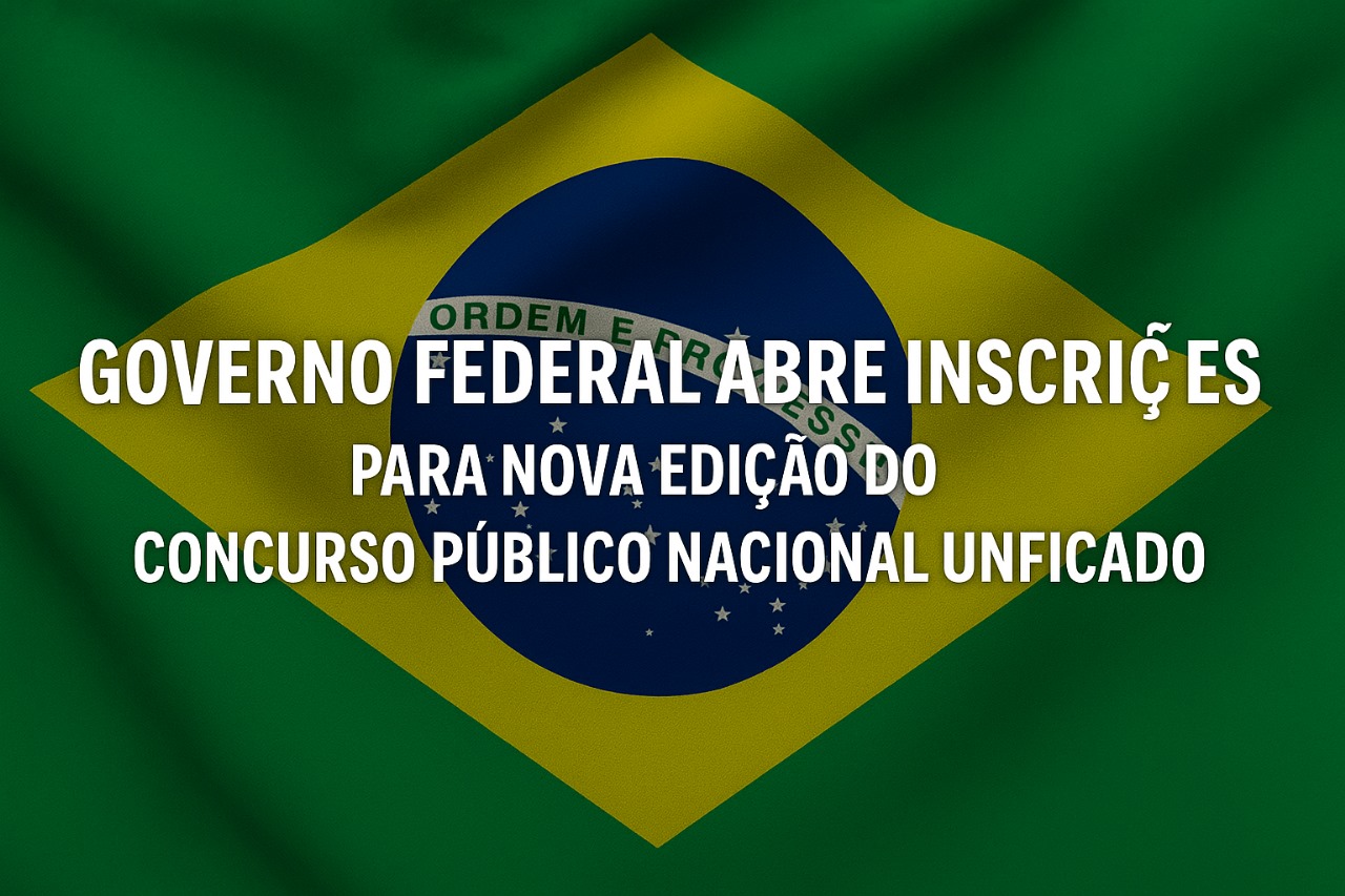 Governo Federal abre inscrições para nova edição do Concurso Público Nacional Unificado